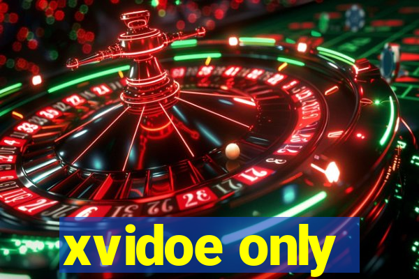 xvidoe only
